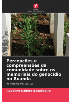 Percepções e compreensões da comunidade sobre os memoriais do genocídio no Ruanda