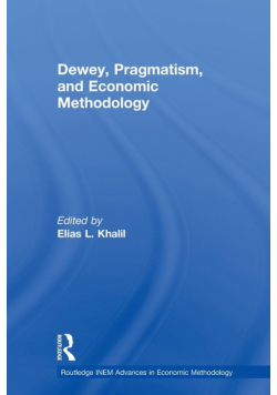 Dewey, Pragmatism and Economic Methodology