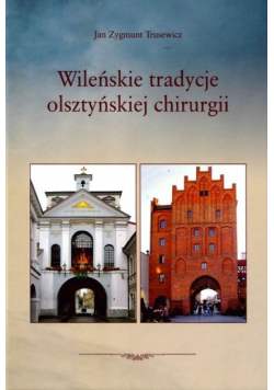 Wileńskie tradycje olsztyńskiej chirurgii