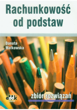 Rachunkowość od podstaw: Zbiór rozwiązań