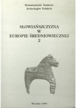 Słowiańszczyzna w Europie Średniowiecznej Tom II