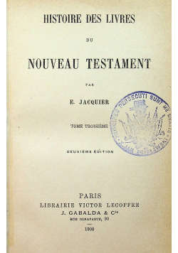 Histoire des Livres du Nouveau Testament Tome Troisieme 1908 r.