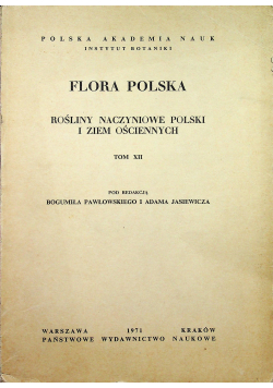 Flora polska rośliny naczyniowe polski i ziem ościennych tom XII