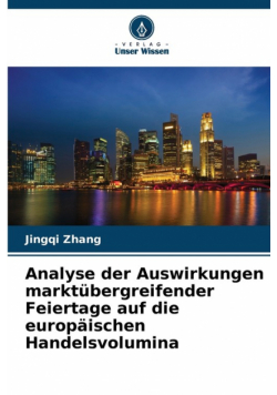 Analyse der Auswirkungen marktübergreifender Feiertage auf die europäischen Handelsvolumina