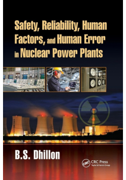 Safety, Reliability, Human Factors, and Human Error in Nuclear Power Plants