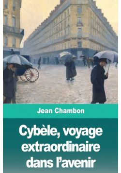 Cybèle, voyage extraordinaire dans l'avenir