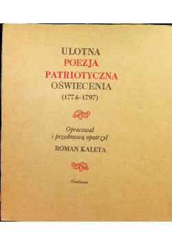 Ulotna poezja patriotyczna oświecenia 1774 1797