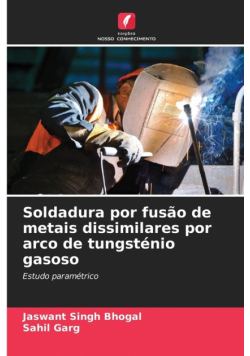 Soldadura por fusão de metais dissimilares por arco de tungsténio gasoso