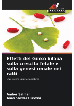 Effetti del Ginko biloba sulla crescita fetale e sulla genesi renale nei ratti