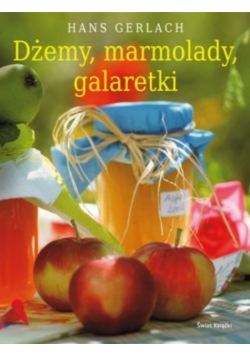 Dżemy marmolady galaretki