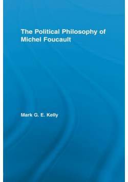 The Political Philosophy of Michel Foucault