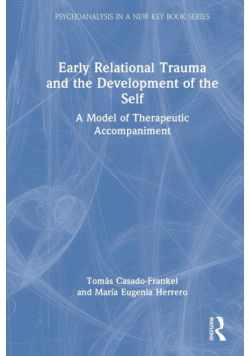 Early Relational Trauma and the Development of the Self