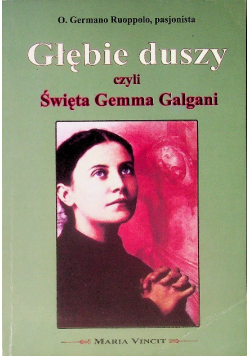 Głębie duszy czyli Święta Gemma Galgani