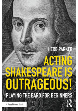 Acting Shakespeare is Outrageous!