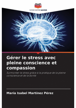 Gérer le stress avec pleine conscience et compassion