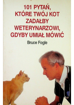 101 pytań które twój kot zadałby weterynarzowi, gdyby umiał mówić