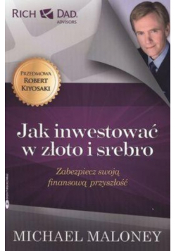 Jak inwestować w złoto i srebro