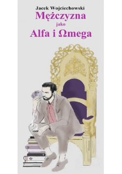 Mężczyzna jako Alfa i Omega