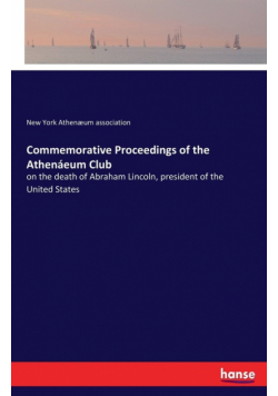 Commemorative Proceedings of the Athenáeum Club