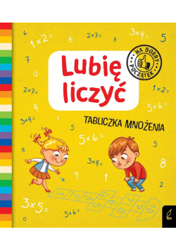 Lubię liczyć. Tabliczka mnożenia.Na dobry początek