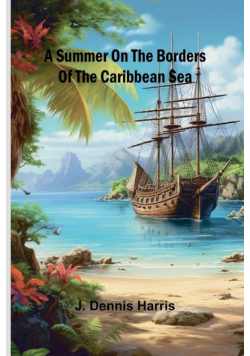 A summer on the borders of the Caribbean sea.