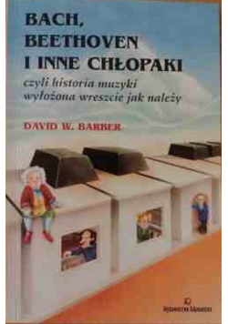 Bach Beethoven i inne chłopaki