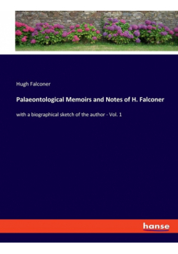 Palaeontological Memoirs and Notes of H. Falconer