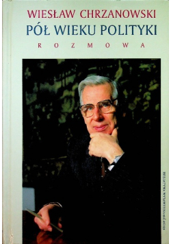 Pół wieku polityki rozmowa
