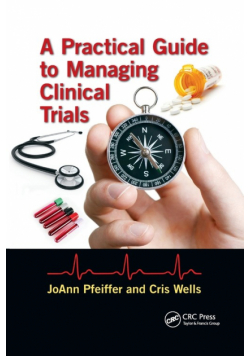 A Practical Guide to Managing Clinical Trials