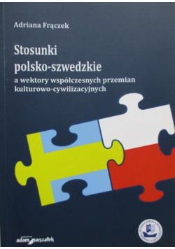 Stosunki polsko-szwedzkie a wektory współczesnych przemian kulturowo-cywilizacyjnych