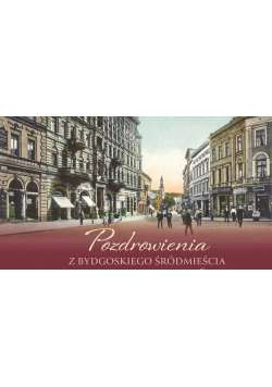 Pozdrowienia z bydgoskiego śródmieścia