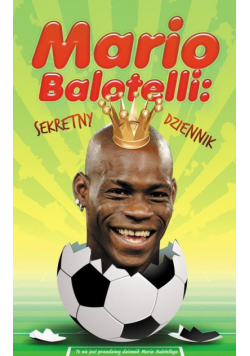 Mario Balotelli : sekretny dziennik