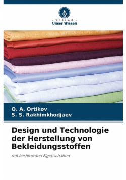 Design und Technologie der Herstellung von Bekleidungsstoffen