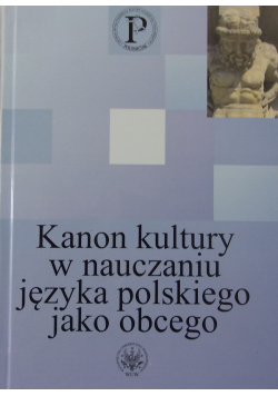 Kanon kultury w nauczaniu języka polskiego jako obcego