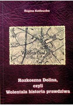Rozkoszna Dolina czyli Wolentala historia prawdziwa
