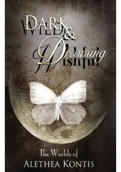 Wild and Wishful, Dark and Dreaming