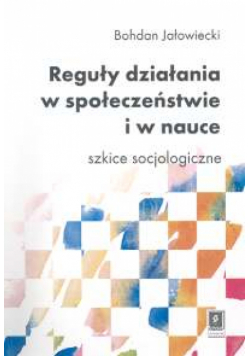 Reguły działania w społeczeństwie i w nauce