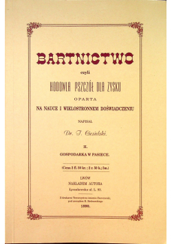 Bartnictwo czyli hodowla pszczół dla zysku reprint z 1890 r