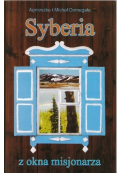 Syberia z okna misjonarza