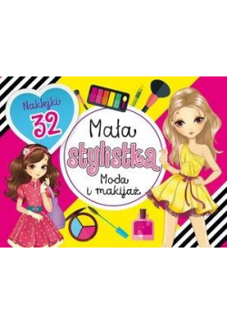 Mała stylistka. Moda i makijaż