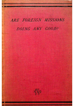 Are foreign missions doing any good 1887 r.