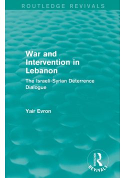 War and Intervention in Lebanon (Routledge Revivals)
