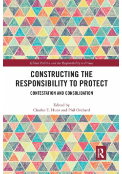 Constructing the Responsibility to Protect