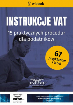 Instrukcje VAT. 15 praktycznych procedur dla podatników. Wyd.8