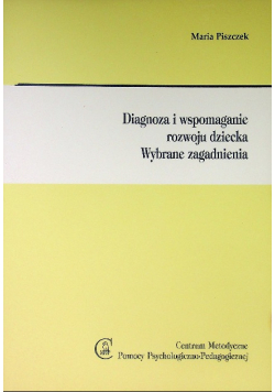 Diagnoza i wspomaganie rozwoju dziecka  Wybrane zagadnienia