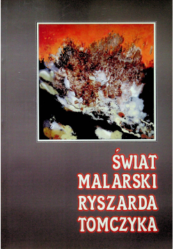 Świat Malarski Ryszarda Tomczyka