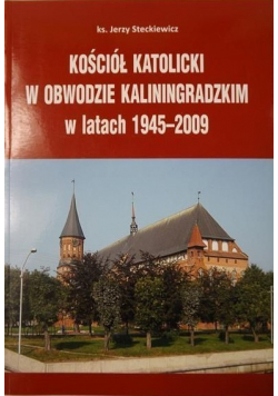 Kościół katolicki w Obwodzie Kaliningradzkim w latach 1945 2009