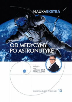 Od medycyny po astronutykę Nauka Ekstra 15