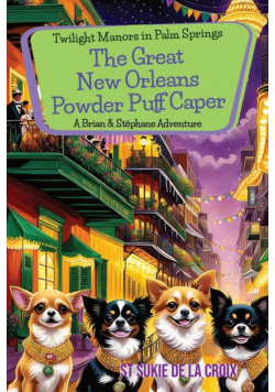 Twilight Manors in Palm Springs The Great New Orleans Powder Puff Caper