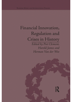 Financial Innovation, Regulation and Crises in History